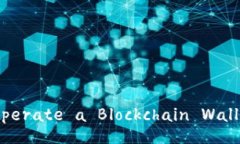 Title: How to Operate a Blockch